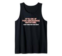 Graphic Humour Fun It's Ok If You Disagree with Me Tank Top
