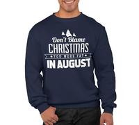 Graphic Impact Don’t Blame Christmas You Were Fat In August Unisex Sweatshirt For Adults Funny Ugly Rude Novelty Xmas Jumper Festive Sweater Men Women Sweat Advent Accessories(Navy, XL)