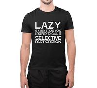 Graphic Impact Funny Lazy is A Very Strong Word I Prefer to Call It Selective Participation Sarcastic Procrastination Slogan Unisex T-Shirt(XL, Black)