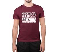 Graphic Impact Funny Nobodys is Perfect But I Am from Yorkshire and Thats Pretty Close T-Shirt (XL - Wine)