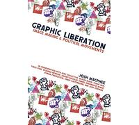 Graphic Liberation: Image Making and Political Movements