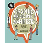 Graphic Medicine Manifesto: Tenth-Anniversary Edition