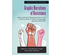 Graphic Narratives of Resistance : Advocating for Representation and Social Justice in French-language Bandes Dessinees