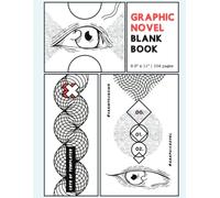 Graphic Novel Blank Book: Create Your Own Graphic Novel, Comic or Manga | Large Blank Journal with 2-8 Panel Layouts | Storyboard Drawing Sketchbook to Make Your Story for Kids & Adults
