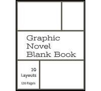Graphic Novel Blank Book: Graphic Novel Book For Adults, Teenagers or Kids - Create your own Comic Book with this Comic Book Journal Notebook: Over 100 pages and 20 layouts. Dimensions 8.5 x 11 in.