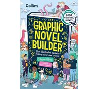 Graphic Novel Builder: The illustrated guide to making your own comics