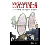 Graphic Satire in the Soviet Union: Krokodil's Political Cartoons