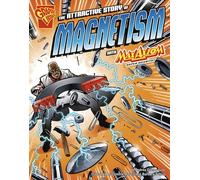 Graphic Science Attractive Story of Magnetism with Max Axiom, Super Scientist