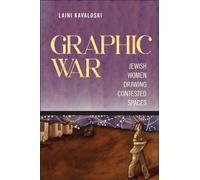 Graphic War : Jewish Women Drawing Contested Spaces