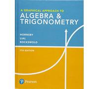 Graphical Approach to Algebra & Trigonometry, A