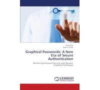 Graphical Passwords: A New Era of Secure Authentication: Reinforcing Password Security with Dynamic Graphical Techniques