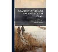 Graphical Studies Of Marriages Of The Deaf...