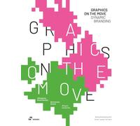 Graphics on the Move : The Thinking and Application of Motion Graphics