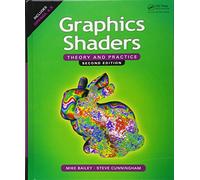 Graphics Shaders: Theory and Practice, Second Edition