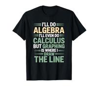 Graphing is Where I Draw The Line, Mathematics Teacher T-Shirt