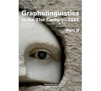 Grapholinguistics in the 21st Century: Proceedings of the 2024 Conference, Part II (Grapholinguistics and Its Applications)