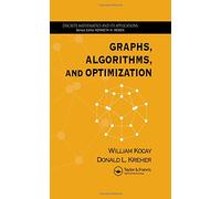 Graphs, Algorithms, and Optimization (Discrete Mathematics and Its Applications)
