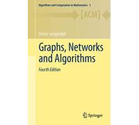 Graphs, Networks and Algorithms: 5 (Algorithms and Computation in Mathematics, 5)