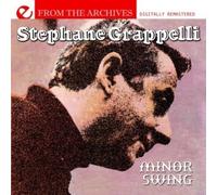 Grappelli Stephane - Minor Swing: from the Archives