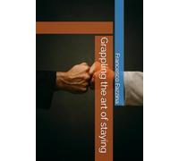 Grappling the art of staying