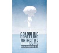 Grappling with the Bomb: Britain’s Pacific H-bomb tests (Pacific Series)