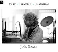 Grare Joël - Paris-Istanbul-Shangai