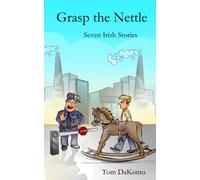 Grasp the Nettle: Seven Irish Stories