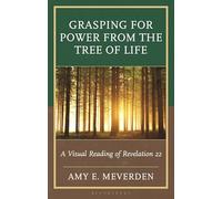 Grasping for Power from the Tree of Life: A Visual Reading of Revelation 22
