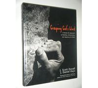 Grasping God's Word: A Hands-on Approach to Reading, Interpreting and Applying the Bible