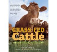 Grass-Fed Cattle: How to Produce and Market Natural Beef