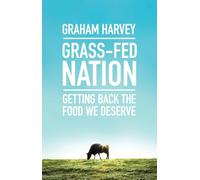 Grass-Fed Nation: Getting Back the Food We Deserve