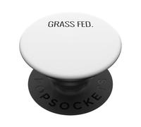 Grass Fed - Vegetarian Gift, Animal Lover, Vegan, Plant Life PopSockets Adhesive PopGrip