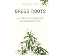 Grass Roots: A History of Cannabis in the American West