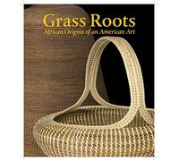 Grass Roots: African Origins of an American Art