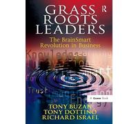 Grass Roots Leaders: The BrainSmart Revolution in Business