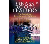 Grass Roots Leaders: The BrainSmart Revolution in Business