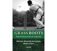 Grass Roots: The Intricacies of Cricket