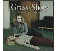 Grass Show - Something Smells Good in Stink
