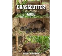 Grasscutter(Cane Rat) Farming Guide: 12 Essential Steps to Raise Healthy Stock and Avoid Common Farming Mistakes