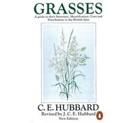 Grasses: A Guide to Their Structure, Identification, Uses and Distribution. (Penguin Press Science)