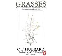 Grasses: A Guide to Their Structure, Identification, Uses and Distribution. (Penguin Press Science)