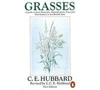 Grasses: A Guide to Their Structure, Identification, Uses and Distribution. (Penguin Press Science)