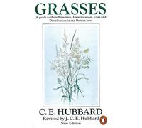 Grasses: A Guide to Their Structure, Identification, Uses and Distribution. (Penguin Press Science)