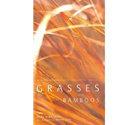 Grasses and Bamboos: Using Form and Shape to Create Visual Impact in the Garden