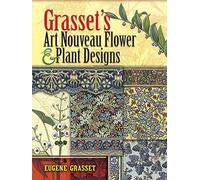 Grasset's Art Nouveau Flower and Plant Designs (Dover Pictorial Archive)