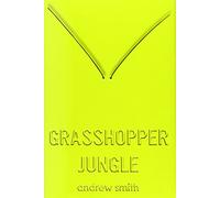 Grasshopper Jungle: A History