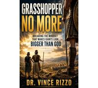 Grasshopper No More: Breaking the Mindset That Makes Giants Look Bigger Than God