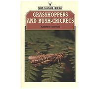 Grasshoppers and Bush Crickets of the British Isles (Shire natural history)