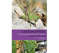 Grasshoppers of Britain and Western Europe: A Photographic Guide (Bloomsbury Naturalist)