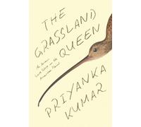 Grassland Queen : An Avian Love Story in the American Plains